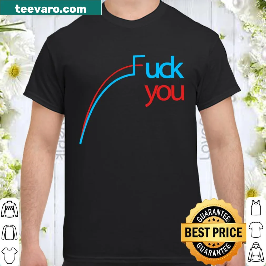 Graphic shirt with an edgy 'Fuck You' statement in bold text.