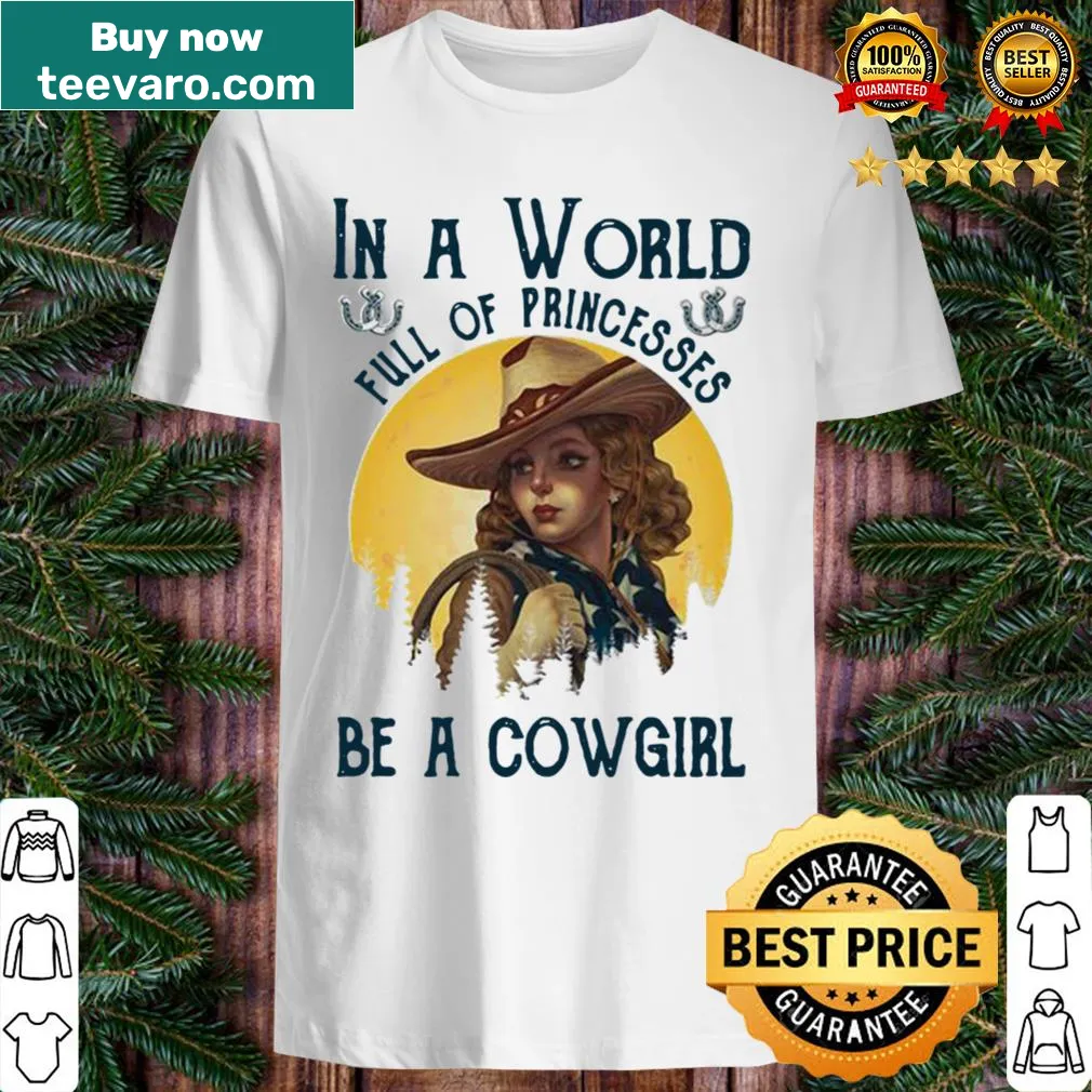 Bold t-shirt with the phrase about cowgirls and princesses
