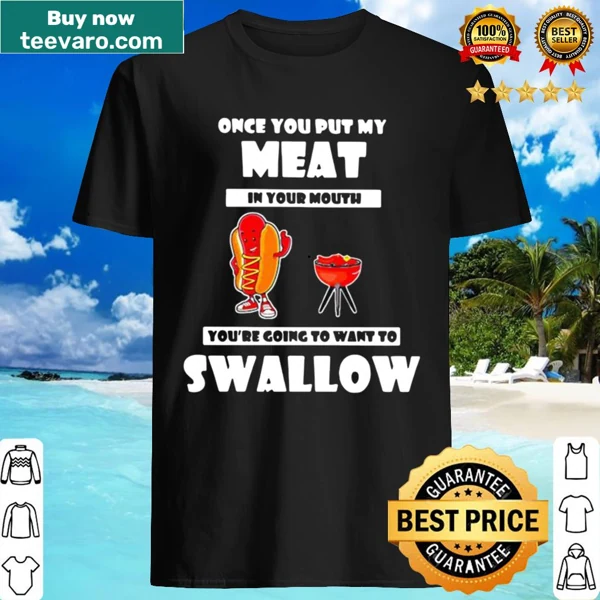Bold text shirt with a humorous saying about meat and swallowing
