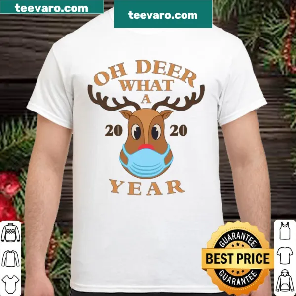 Funny reindeer-themed shirt saying 'Oh Deer What A Year'