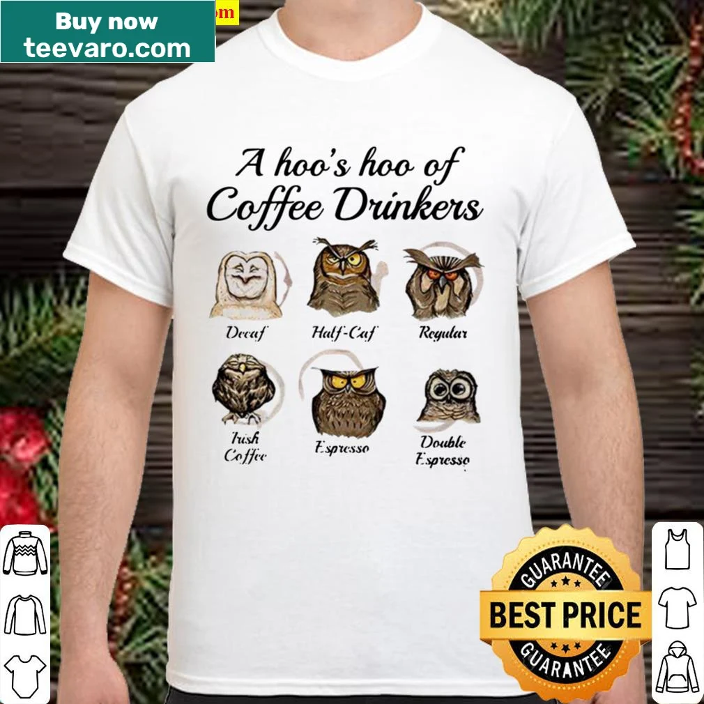 Funny coffee drinkers shirt with owl graphic and humorous text