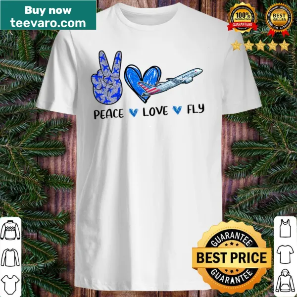 Patriotic shirt with the phrase 'Peace Love Fly' for everyday wear.