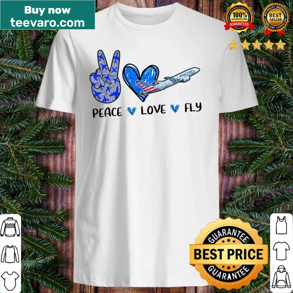 Patriotic shirt with the phrase 'Peace Love Fly' for everyday wear.