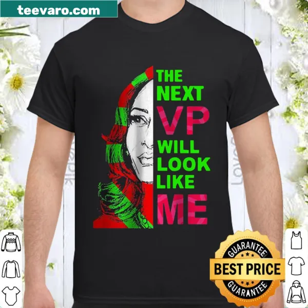 Shirt with the phrase 'The Next VP Will Look Like Me'
