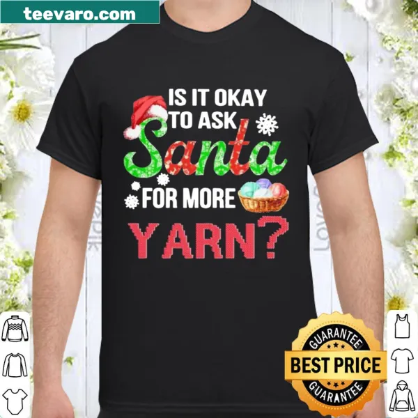 Text shirt asking Santa for more yarn for Christmas.