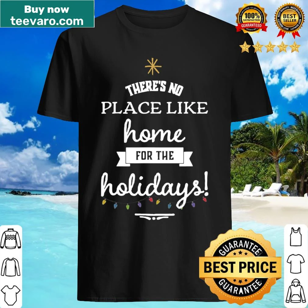 Heartfelt holiday shirt with home-themed message