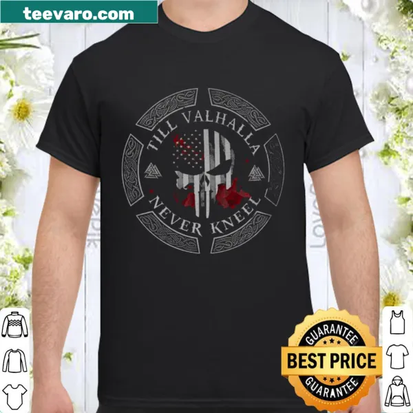 Bold shirt with 'Till Valhalla Never Kneel' text
