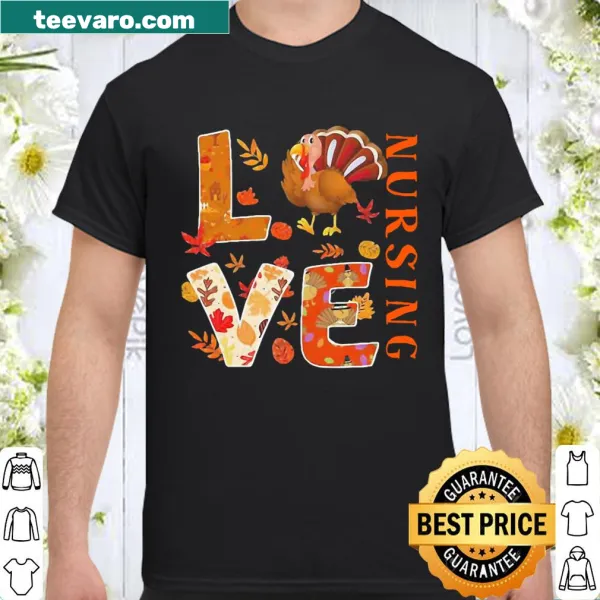 Thanksgiving-themed shirt celebrating nursing and love for caregivers.