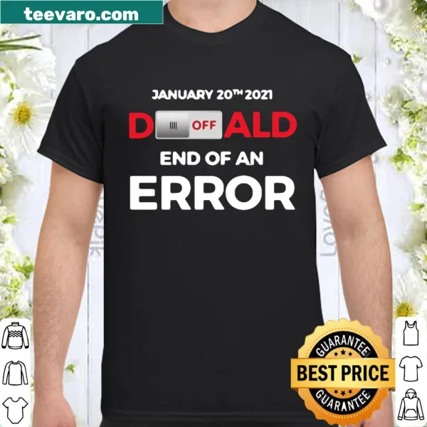 Inauguration Day shirt with message about ending Donald Trump era
