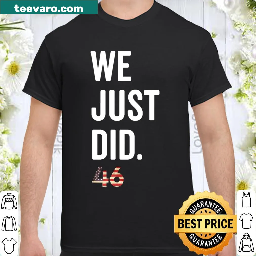American flag and 'We just did 46' text shirt