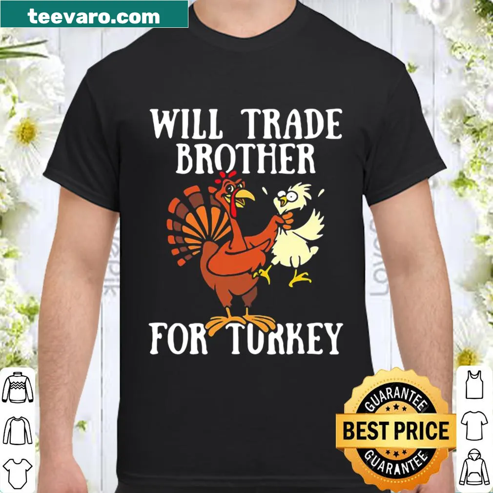 Funny Thanksgiving shirt with a humorous trade-off for turkey.