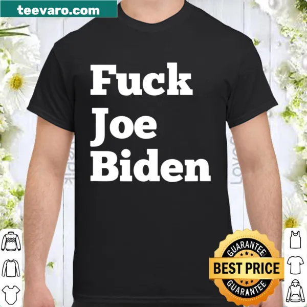 Bold graphic shirt featuring the phrase 'Fuck Joe Biden'