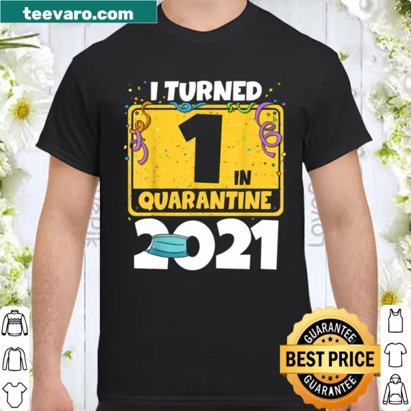Shirt for kids turning one in quarantine with playful text