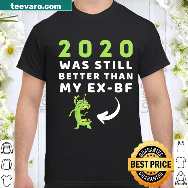 Funny New Year shirt with text comparing 2020 to an ex-boyfriend