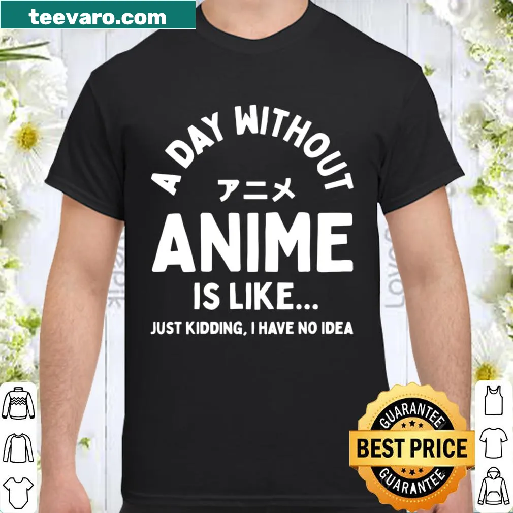 Funny Anime Lover t-shirt with humorous saying
