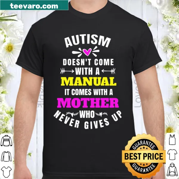 Inspirational shirt for mothers about autism