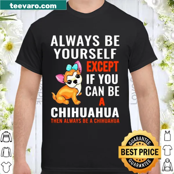 Witty Chihuahua-themed typography t-shirt with humorous quote