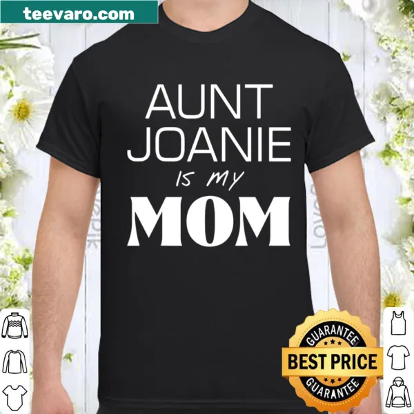 Shirt with 'Aunt Joanie' text for moms