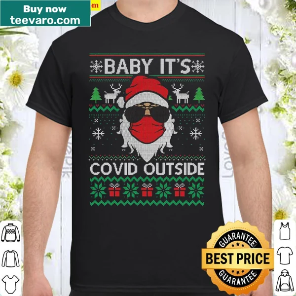 Edgy Christmas shirt with 'Baby It's C.O.V-I.D. Outside' text
