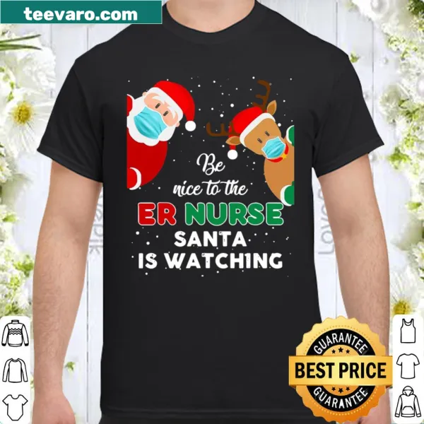 Christmas shirt with 'Be Nice To The ER Nurse' and Santa theme