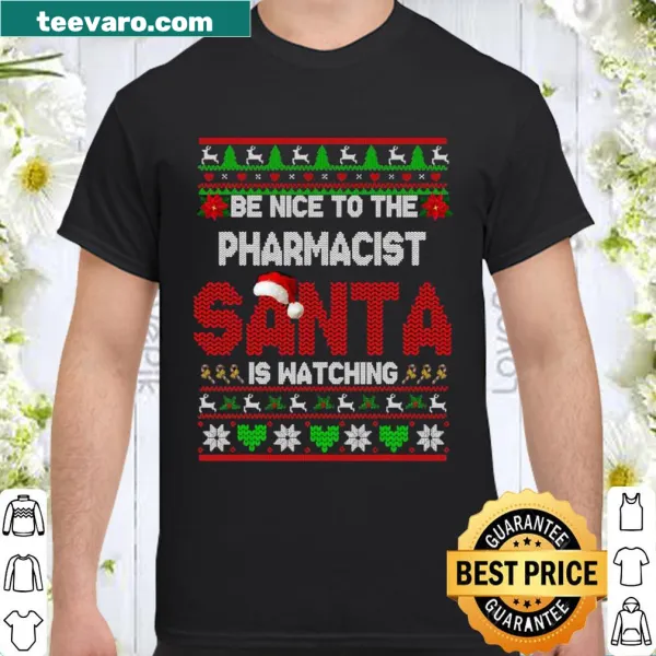 Christmas shirt with 'Be Nice To Your Pharmacist' in playful text