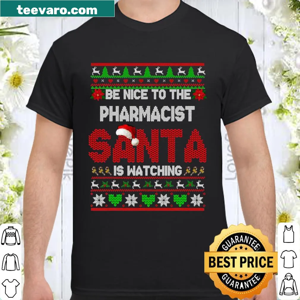 Christmas shirt with 'Be Nice To Your Pharmacist' in playful text