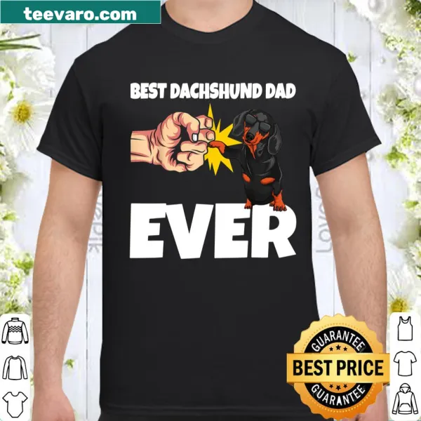 Funny dachshund dad shirt with humorous text about being the best