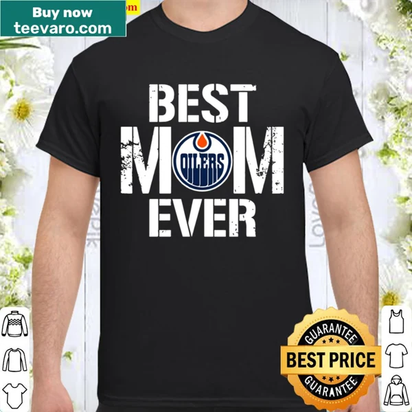 Shirt featuring the phrase 'Best Edmonton Oilers Mom Ever' in sporty typography