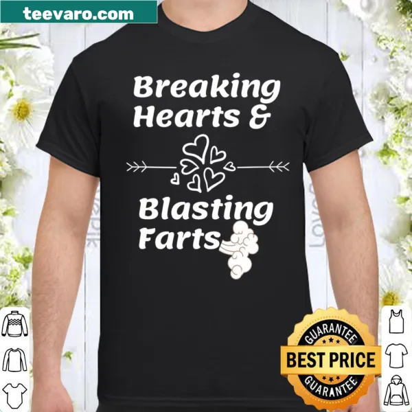 Funny Valentine's Day shirt with the text Breaking Hearts And Blasting Farts