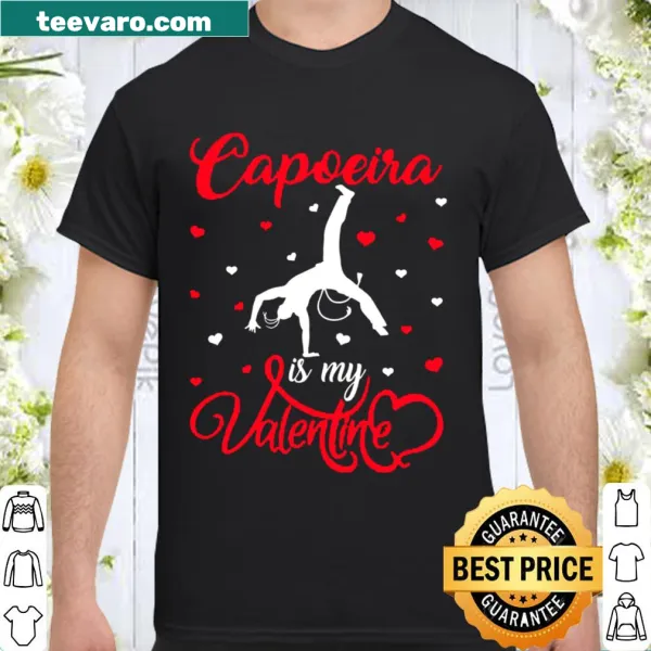 Cute Valentine's Day shirt with 'Capoeira Is My Valentine' text.