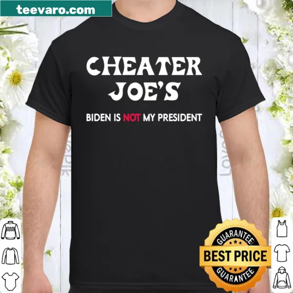 Political t-shirt stating 'Cheater Joe's Biden Is Not My President'