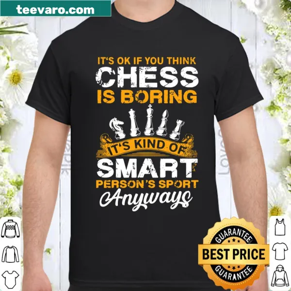 Humorous shirt declaring chess as a smart person's sport