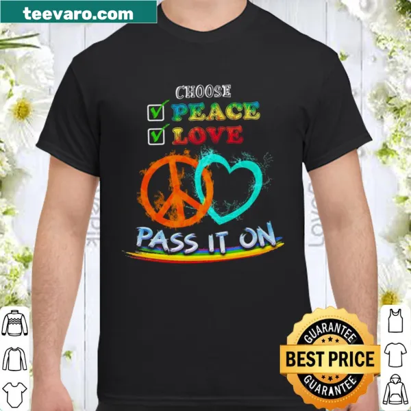 Typography shirt with the phrase Choose Peace Love Pass It On