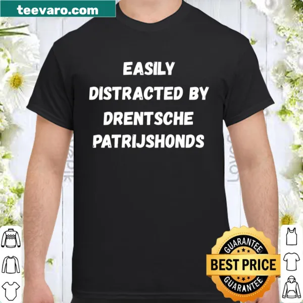 Shirt featuring a playful phrase about the Drentsche Patrijshond