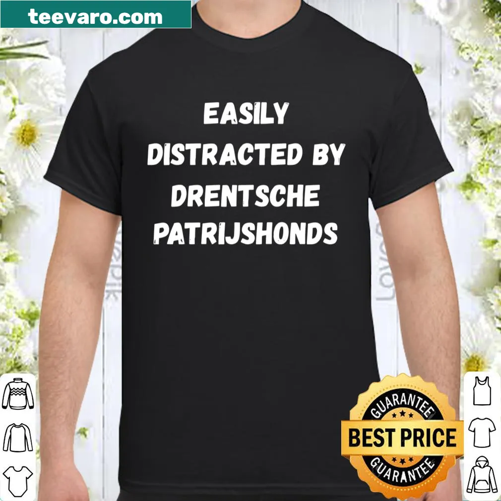 Shirt featuring a playful phrase about the Drentsche Patrijshond