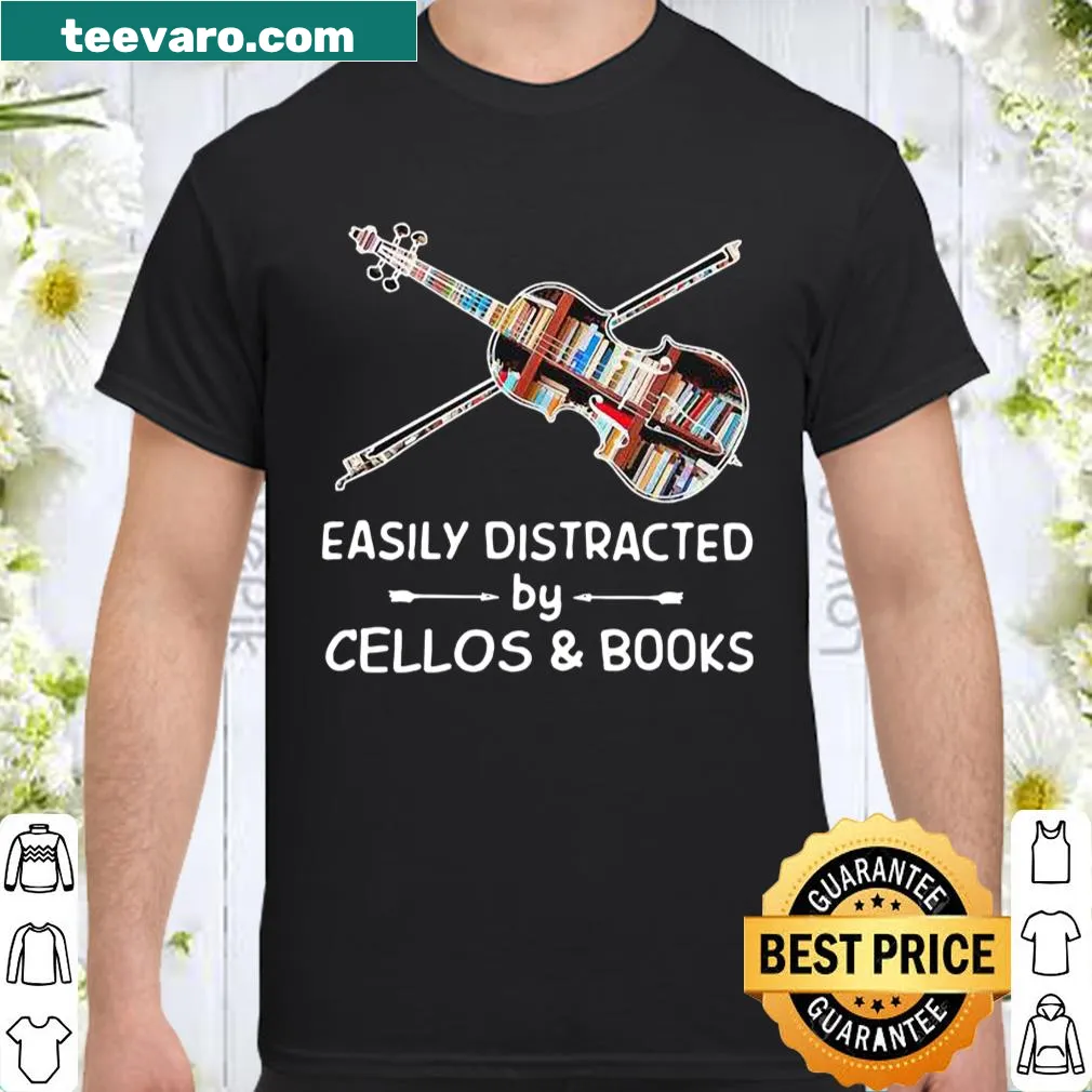 Shirt with text about being distracted by cellos and books