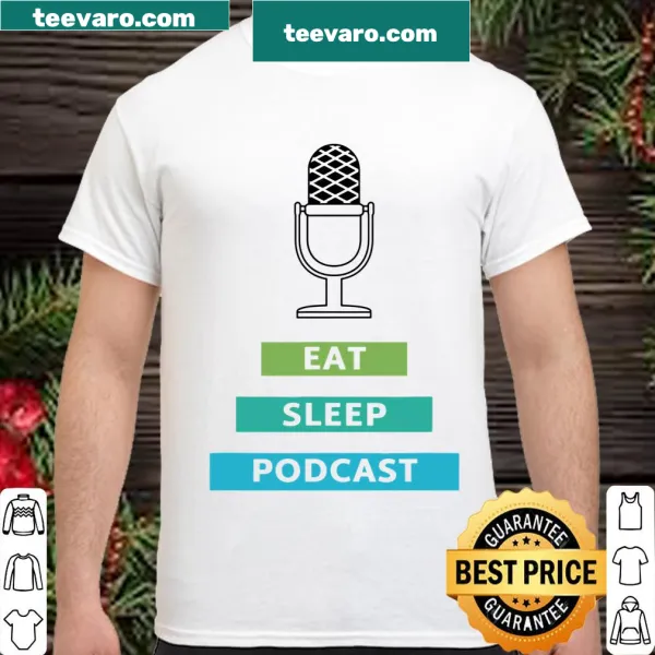 Shirt featuring the phrase 'Eat Sleep Podcast' for podcast lovers