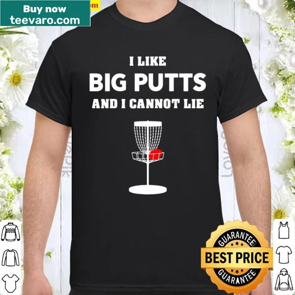 Funny disc golf shirt with text 'I Like Big Putts'