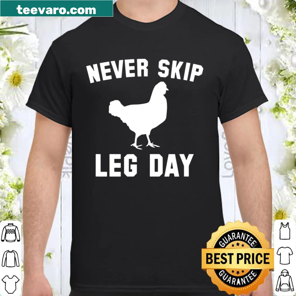 Funny Chicken Legs shirt with text about leg day