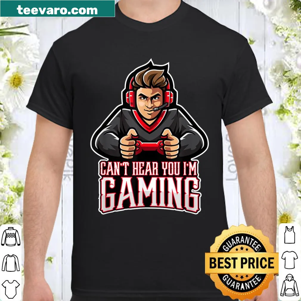 Graphic tee with text 'Can't Hear You I'm Gaming' for gamers