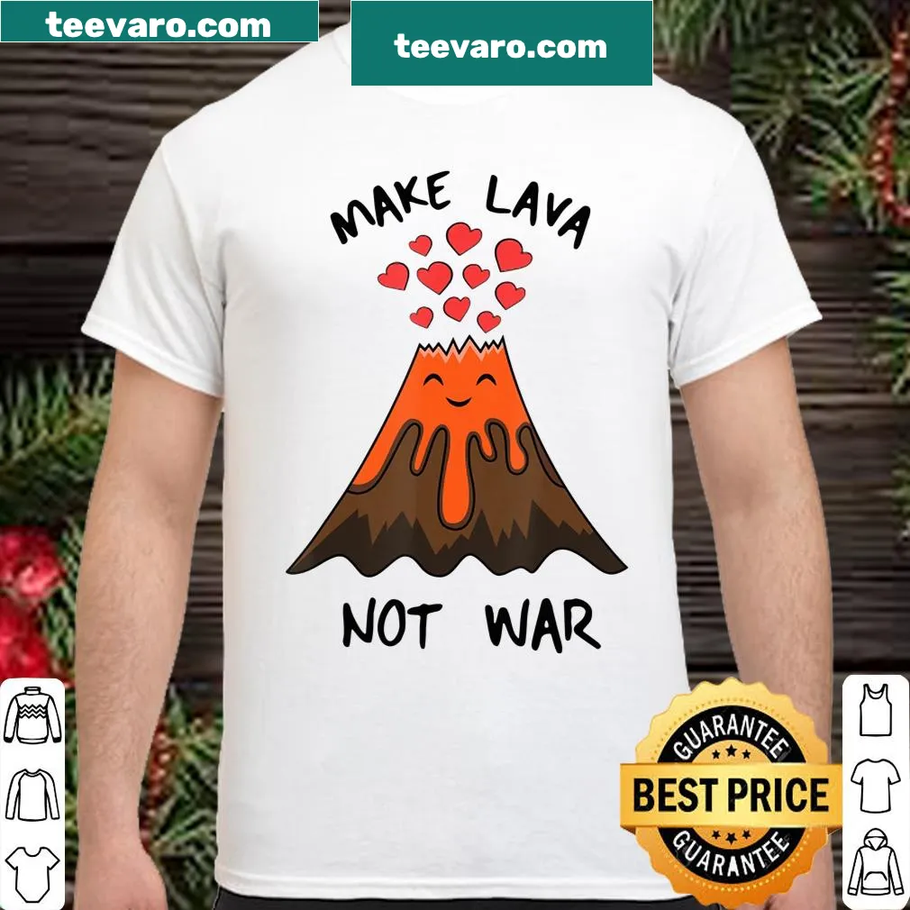 Funny volcano graphic with text 'I Make Lava Not War.'