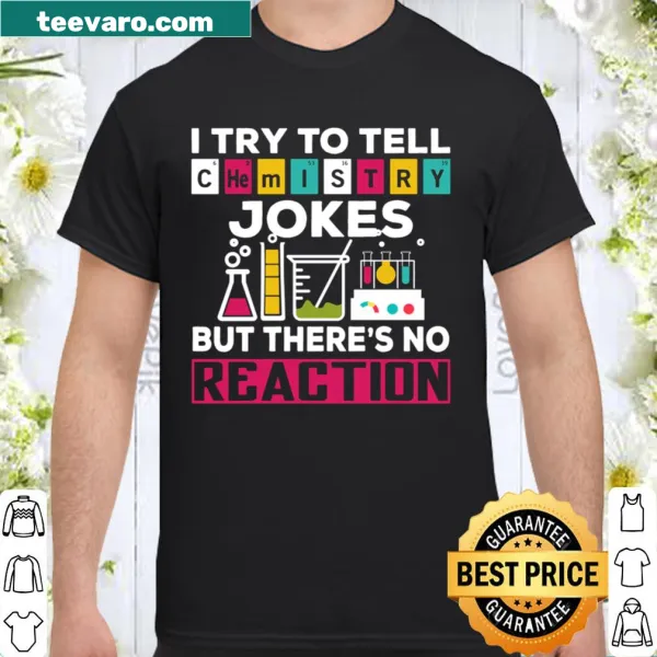 Shirt with a funny chemistry saying