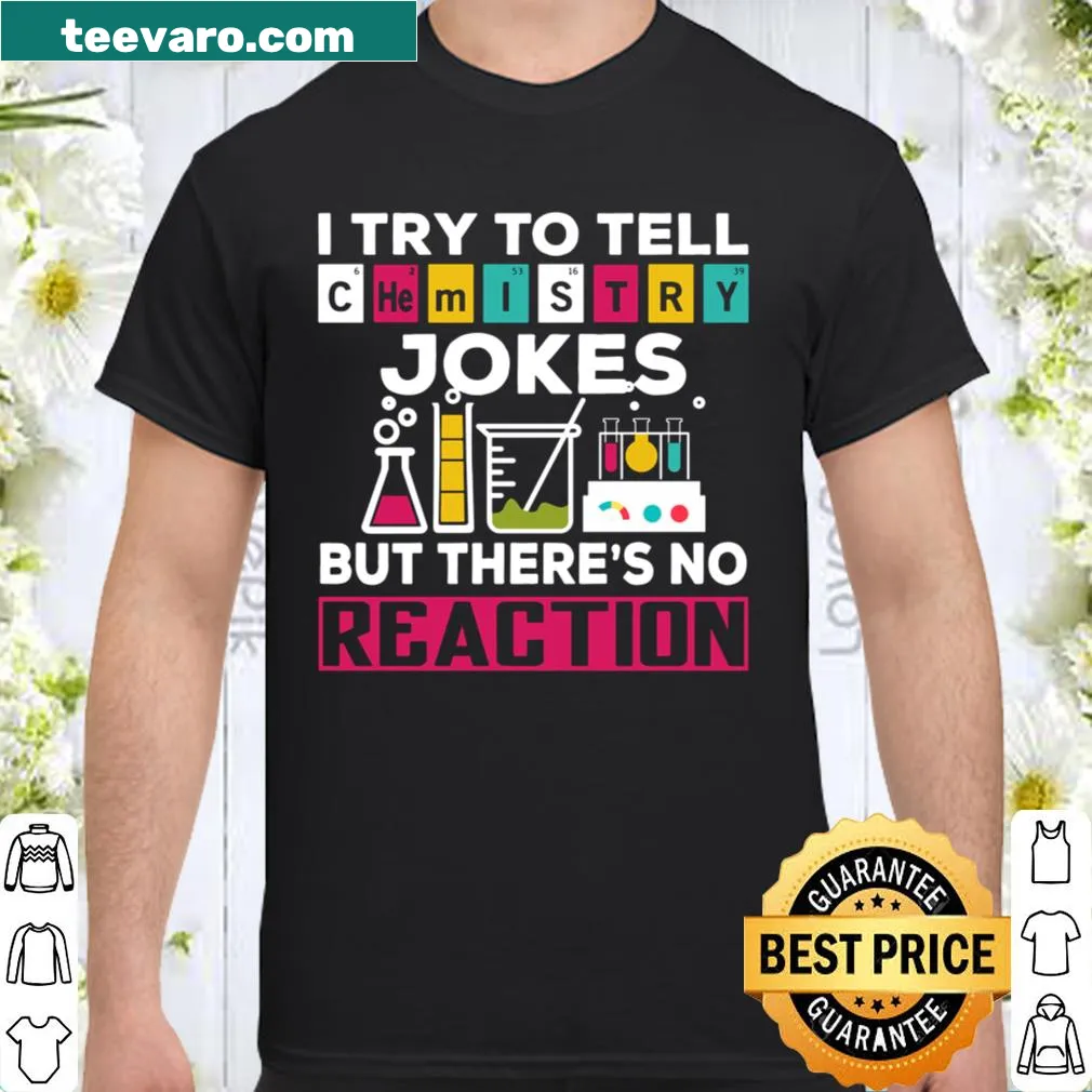 Shirt with a funny chemistry saying