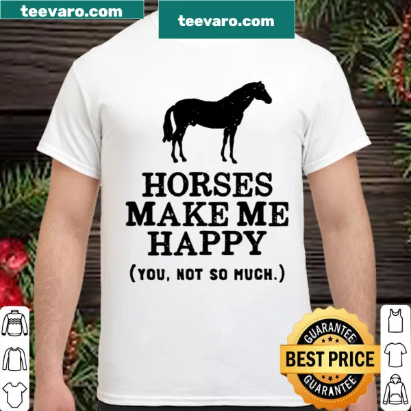 Humorous shirt for horse lovers with a fun saying about horses