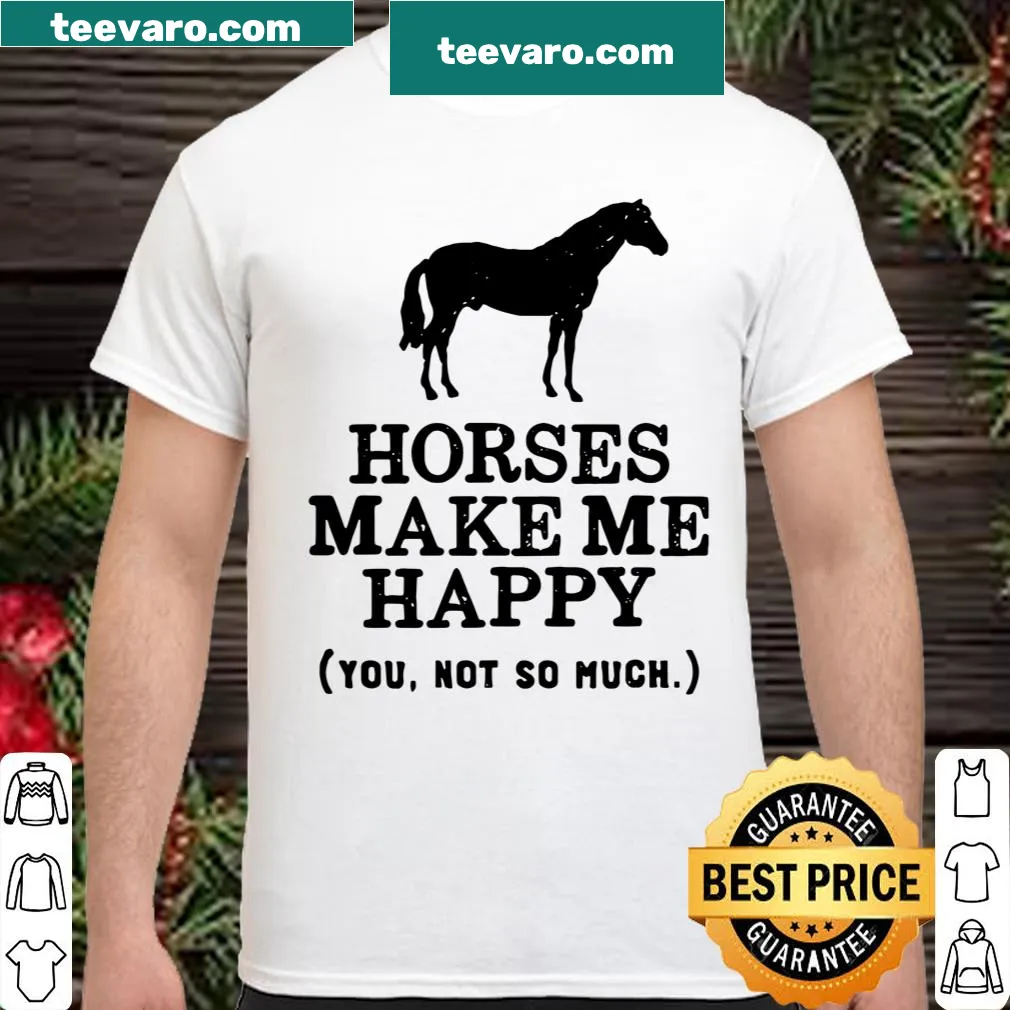 Humorous shirt for horse lovers with a fun saying about horses