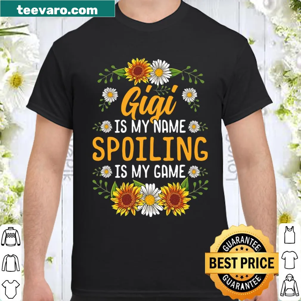 Adorable shirt featuring 'Gigi Is My Name Spoiling Is My Game' text with sunflower design.