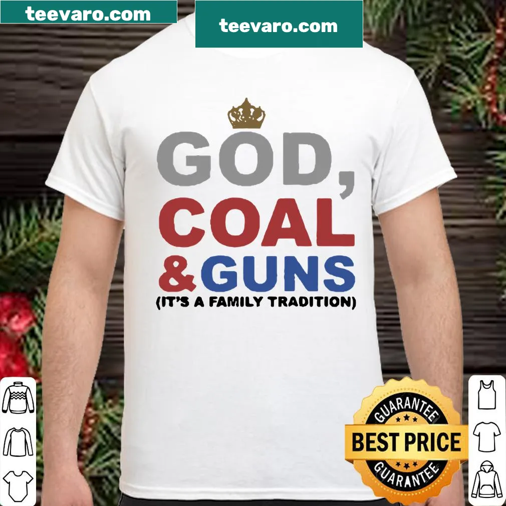 Family tradition shirt with humorous graphic about coal and guns