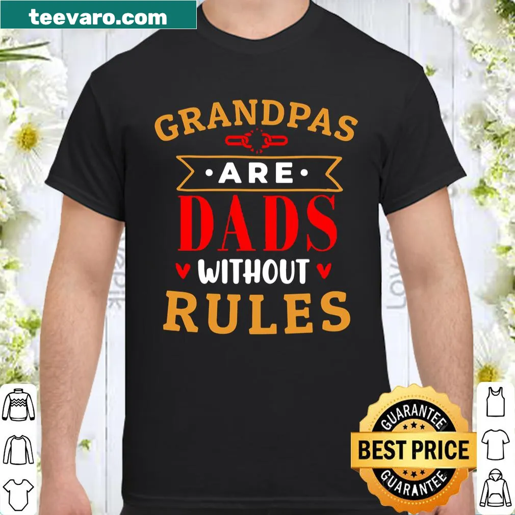 Text t-shirt celebrating grandfathers with 'Grandpas are Dads Without Rules'