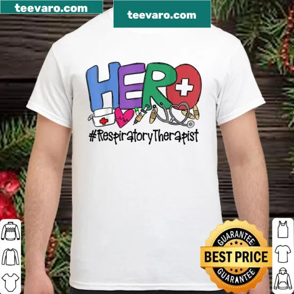 Shirt with the phrase 'Hero Respiratory Therapist Nurse'