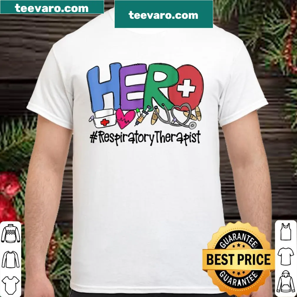 Shirt with the phrase 'Hero Respiratory Therapist Nurse'